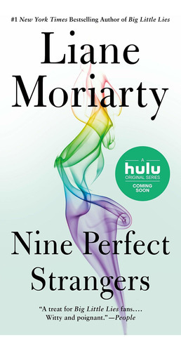 Nine Perfect Strangers: Nine Perfect Strangers, De Liane Moriarty. Editorial Flatiron Books, Tapa Blanda, Edición 2020 En Inglés, 2020