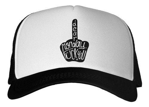 Gorra Frase Dear Monday Fuck You Querido Lunes