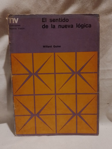 El Sentido De La Nueva Lógica / Quine, Willard (Usado)
