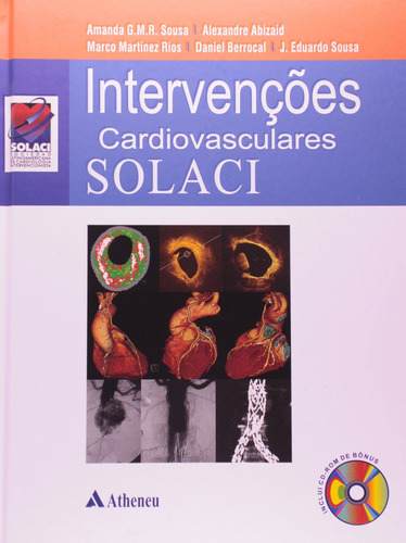 Intervenções cardiovasculares - Solaci, de Sousa, Amanda Guerra de Moraes Rego. Editora Atheneu Ltda, capa mole em português, 2009