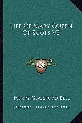 Libro Life Of Mary Queen Of Scots V2 - Henry Glassford Bell