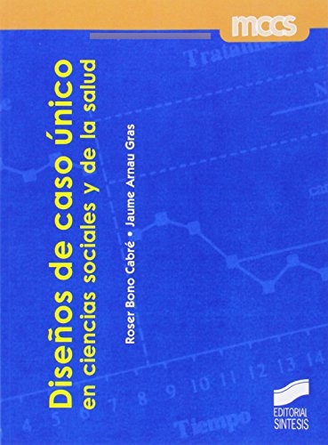 Libro Diseños De Caso Único En Ciencias Sociales Y De La Sal