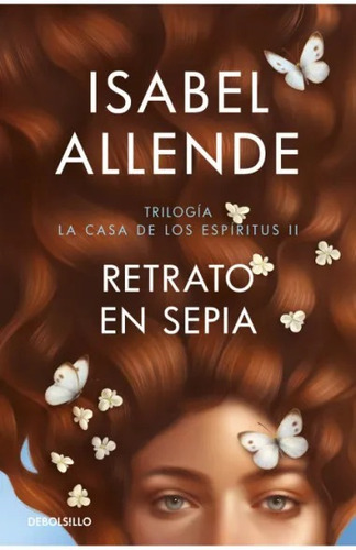 Casa De Los Espíritus 2: Retrato En Sepia - Isabel Allende