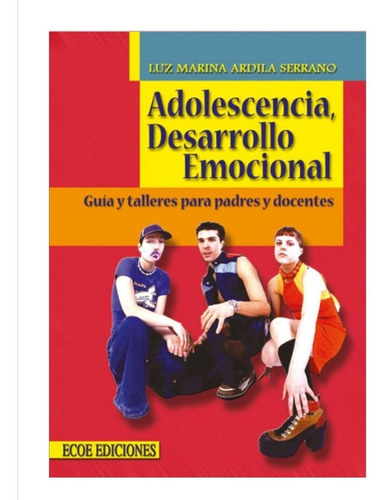 Adolescencia , Desarrollo Emocional, Guía Y Talleres 