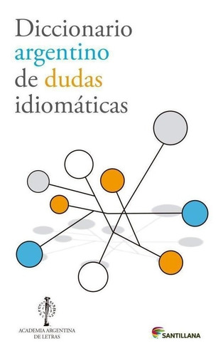 Diccionario Argentino De Dudas Idiomaticas - Santillana 