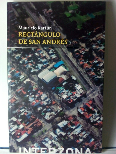 Rectángulo De San Andrés - Mauricio Kartun / Interzona