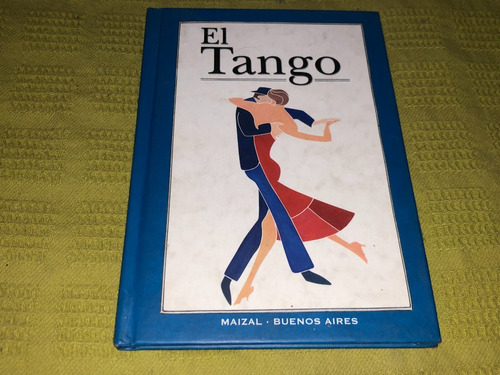 El Tango - Mónica Gloria Hoss De Le Comte - Maizal