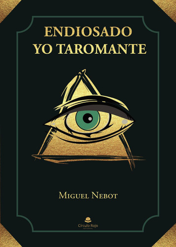 Endiosado Yo Taromante: No, de Nebot, Miguel.., vol. 1. Editorial grupo editorial circulo rojo sl, tapa pasta blanda, edición 1 en inglés, 2021