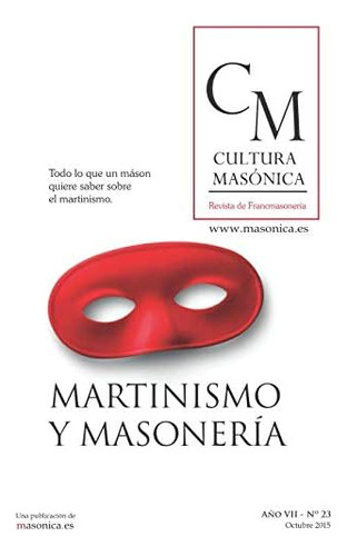 Libro: Martinismo Y Masonería: Cultura Masónica Nº 23 (spani