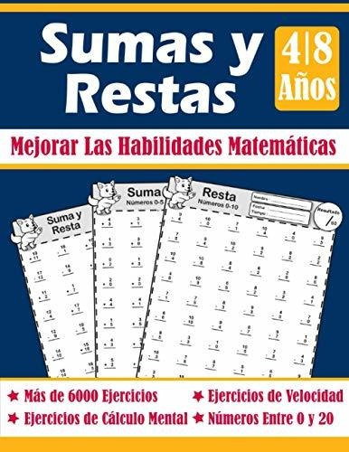 Sumas Y Restas: Cuaderno De Matemáticas, 4-8 Años, Práctica 