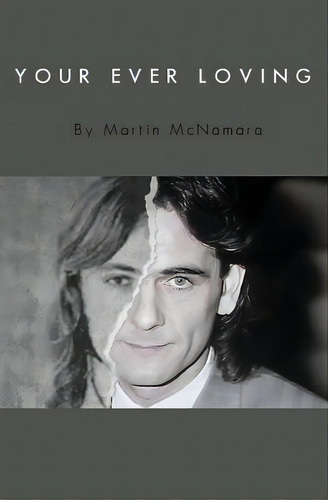 Your Ever Loving : The True Prison Story Paul Hill, One Of The Guildford Four, De Martin A Mcnamara. Editorial Createspace Independent Publishing Platform, Tapa Blanda En Inglés
