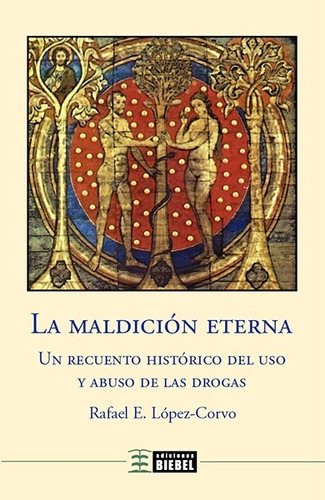 La maldición eterna, de Rafael Lopez Corvo. Editorial Ediciones Biebel en español, 2020