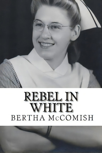 Rebel In White: A Memoir, De Martin, Maggie. Editorial Createspace, Tapa Blanda En Inglés