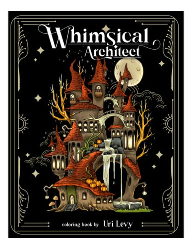 Book : Whimsical Architect A Coloring Book Features Relaxin