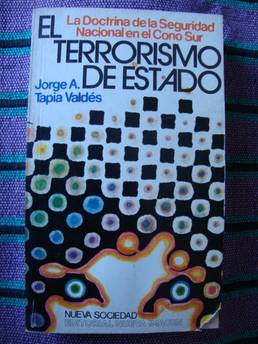 { El Terrorismo De Estado Cono Sur - Jorge A. Tapia Valdés }