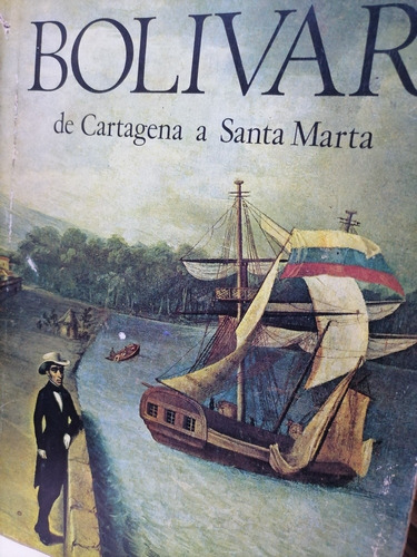 Bolívar De Cartagena A Santa Marta 