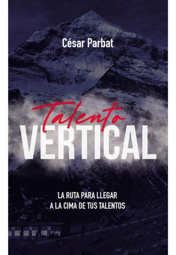 Talento Vertical: No, de Parbat, César., vol. 1. Editorial Epicbook, tapa pasta blanda, edición 1 en español, 2023