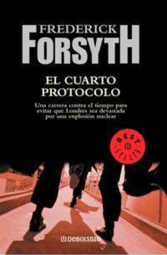 El Cuarto Protocolo / The Fourth Protocol, De Frederick Forsyth. Editorial Debolsillo, Tapa Blanda En Español