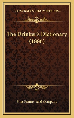 Libro The Drinker's Dictionary (1886) - Silas Farmer And ...