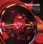 Supercade : A Visual History Of The Videogame Age 1971-19...