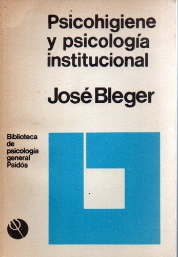 Psicohigiene Y Psicologia Institucional Jose Bleger 