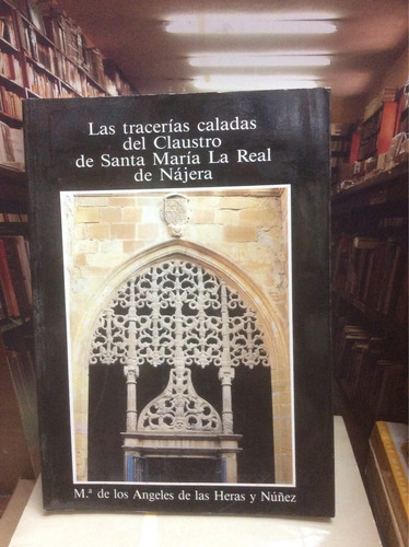 Las Tracerías Caladas Del Claustro De Santa María La Real N.