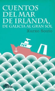 Cuentos Del Mar De Irlanda De Galicia Al Gran Sol - Xurxo...