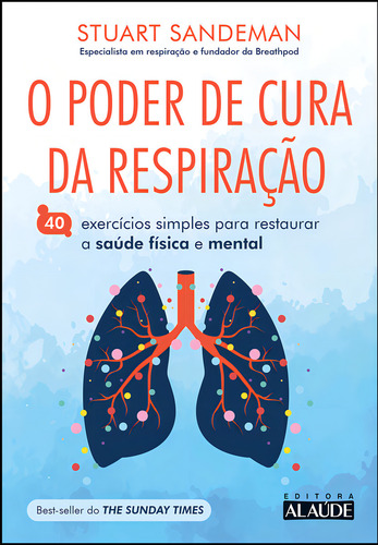 O Poder De Cura Da Respiração - Editora Alta Books