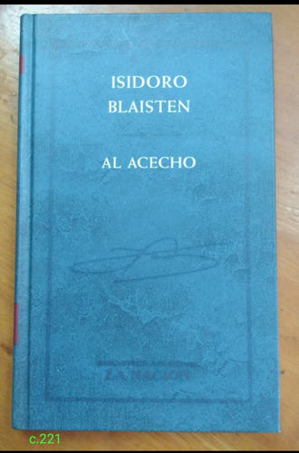 Isidoro Blaisten / Al Acecho / La Nación 