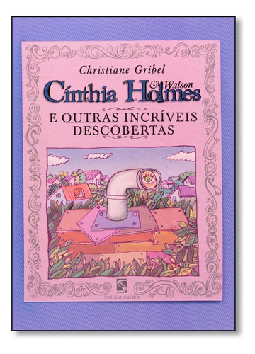 Cinthia Holmes E Outras Incr Descob, De Christiane Gribel. Editora Salamandra Em Português