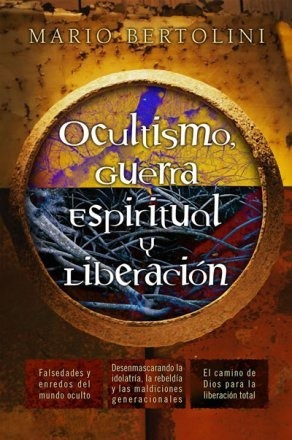 Ocultismo, Guerra Espiritual Y Liberacion - Mario Bertolin