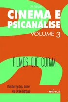 Comprar Cinema e Psicanálise - Volume 3: Filmes que curam, de (Editor) Batista, Júlio Cesar\u002F (Editor) Howes, Letícia\u002F (Organizador) Dunker, Christian Ingo Lenz\u002F (Organizador) Rodrigues, Ana Lucilia. Cinema e 