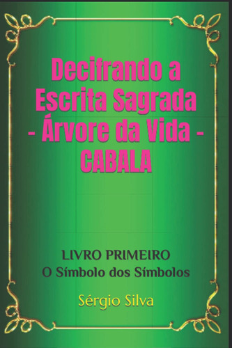 Decifrando A Escrita Sagrada - Árvore Da Vida - Cabala: Livr