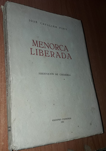 Menorca Liberada    Jose Cavaller Piris  Año 1941