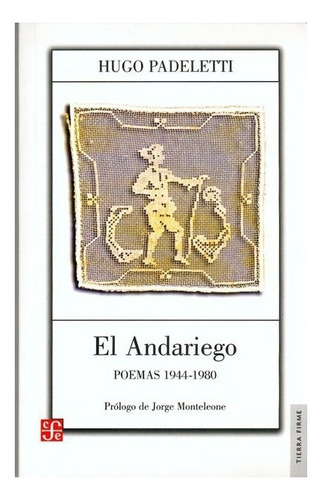 El Andariego, De Padeletti Hugo., Vol. Volúmen Único. Editorial Fondo De Cultura Económica, Tapa Blanda En Español, 1980