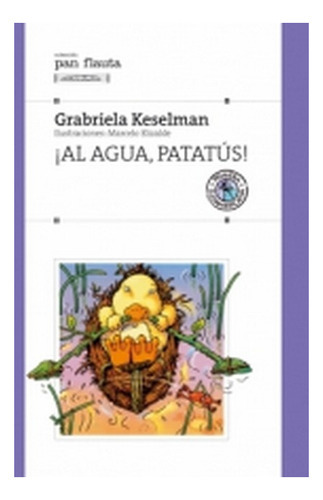 Al Agua Patatus!, De Gabriela Keselman. Editorial Sudamericana, Edición 1 En Español