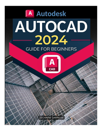 Libro: Guía De Autodesk Autocad 2024 Para Principiantes: Dom