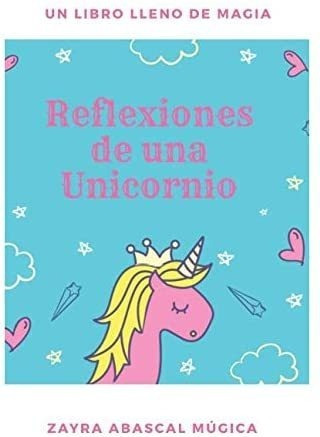 Libro: Reflexiones Una Unicornio: Un Libro Lleno Magia