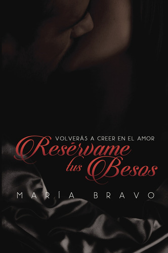 Resérvame tus besos, de Bravo , María.. Editorial CALIGRAMA, tapa blanda, edición 1.0 en español, 2015