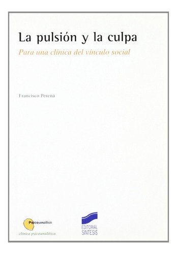 Pulsion Y La Culpa, La