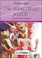 Un Domingo Siete / El Herrero Miseria (cuentos Riojanos)(cu