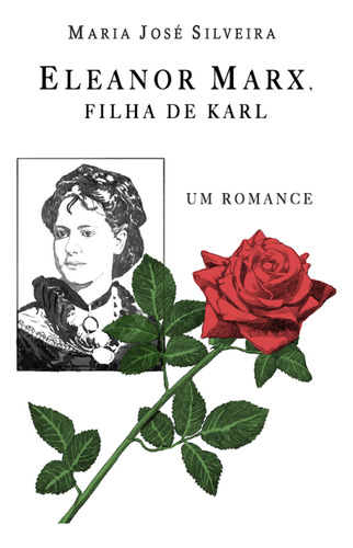 Libro Eleanor Marx Filha De Karl Um Romance De Silveira Mari