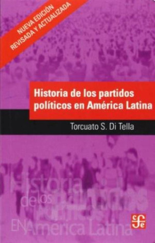 Historia De Los Partidos Politicos En Am.lat - Di Tella Torc