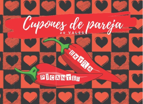 Libro: Cupones De Pareja: Talón De Vales Sexuales Extra Pica