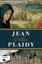 Comprar La italiana ( Trilogía de los Médici 2 ), de Plaidy, Jean. Trilogía de los Médici Editorial B de Bolsillo, tapa blanda en español, 2017