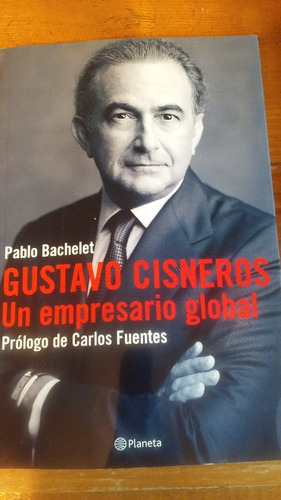 Gustavo Cisneros: Un Empresario Global - Pablo Bachelet