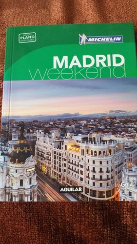 Madrid Weekend, La Guía Verde ( Michelin). Edición 2015.