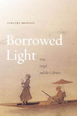 Libro Borrowed Light : Vico, Hegel, And The Colonies - Ti...