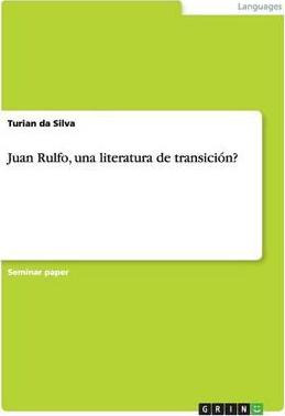 Libro Juan Rulfo, Una Literatura De Transicion? - Turian ...