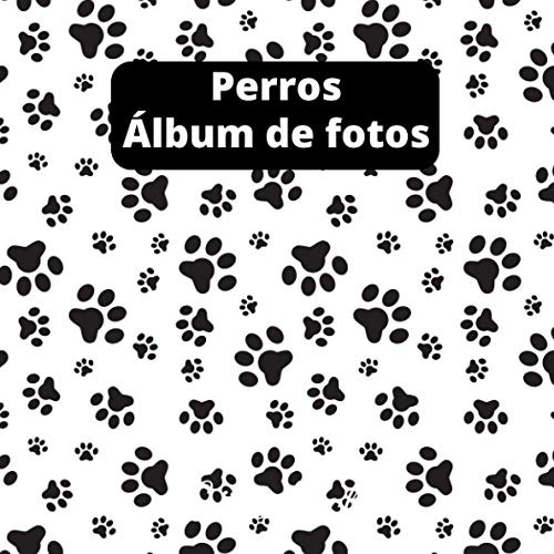 Perros Album De Fotos: Un Gran Album De Fotos Y Recuerdos Pa